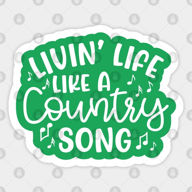 Livin' Life Like A Country Song Sticker by GlimmerDesigns